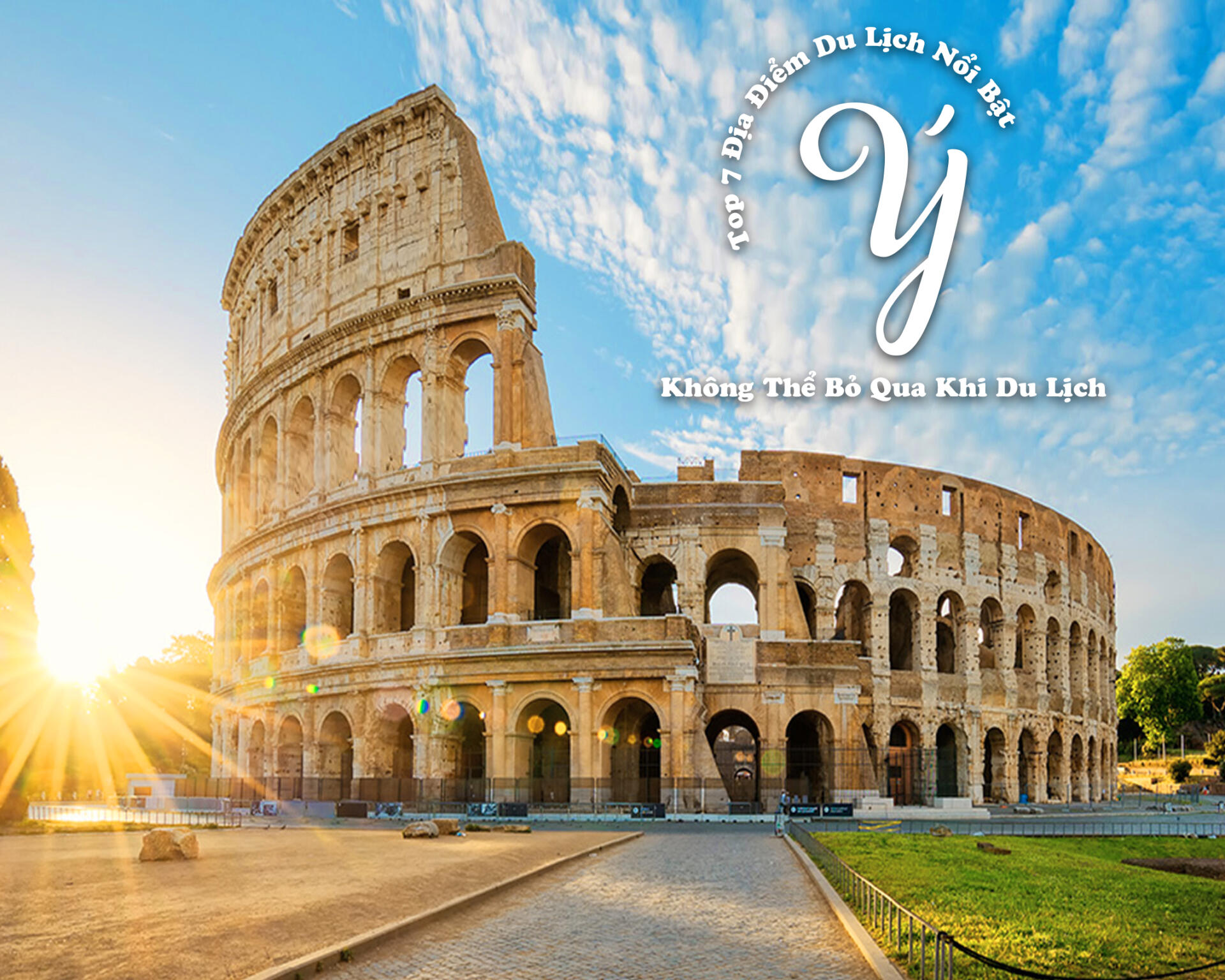 Du lịch Ý 2022 | Top 7 địa điểm du lịch nổi bật không thể bỏ qua