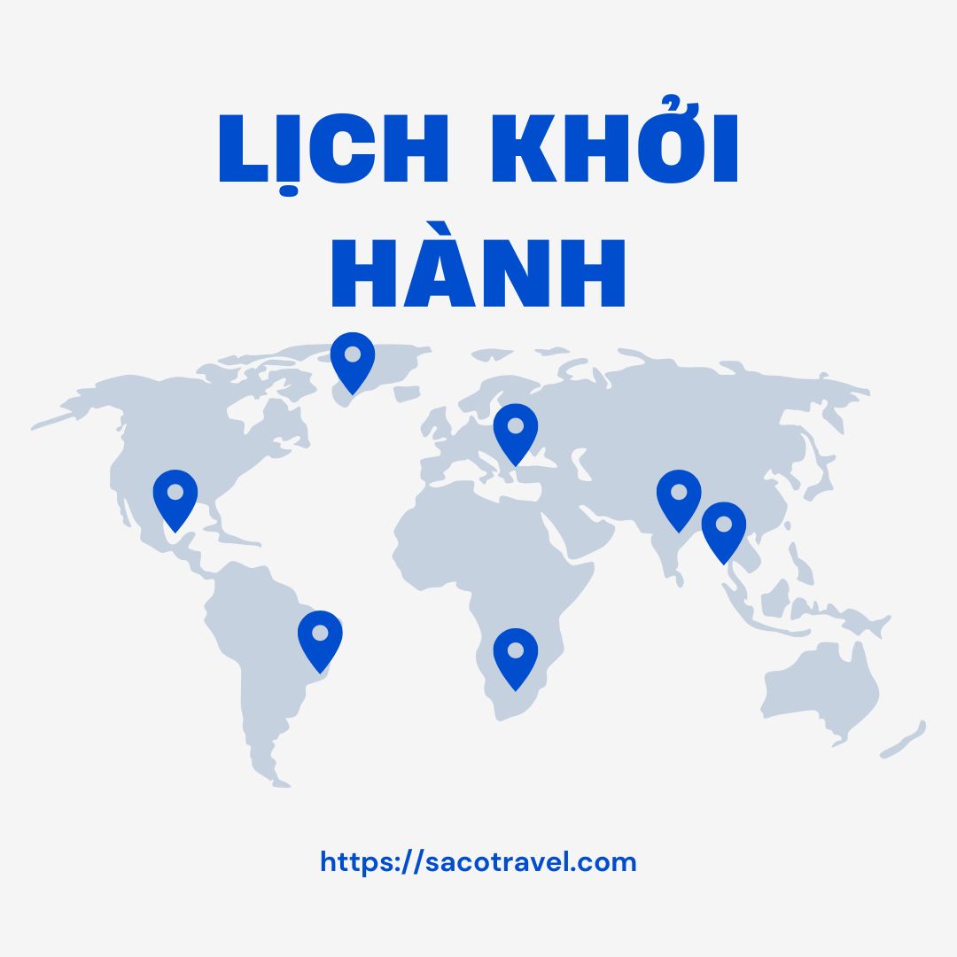 LỊCH KHỞI HÀNH TOUR NƯỚC NGOÀI
